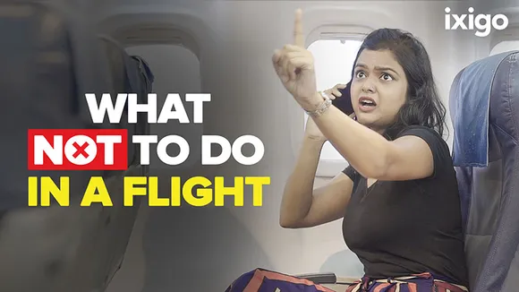 Learn unwritten in-flight etiquettes in ixigo's latest video