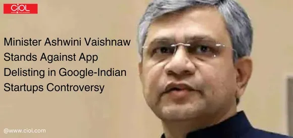 Minister Ashwini Vaishnaw Stands Against App Delisting in Google-Indian Startups Controversy