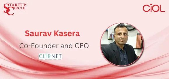 Startup-Circle: Saurav Kasera, Co-Founder, CLIRNET