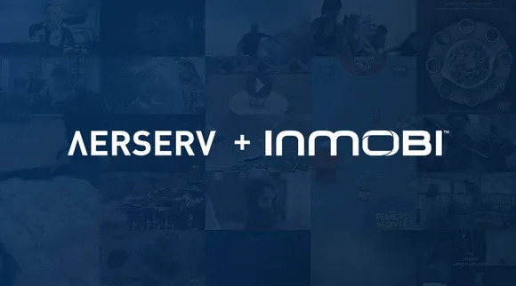 InMobi acquires mobile video ad startup AerServ for $90M