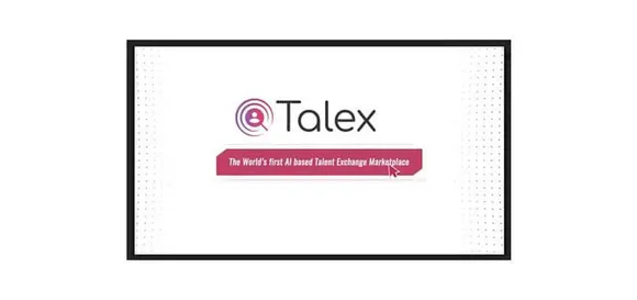 ‘Talex’ – First AI based Talent Exchange Market Place