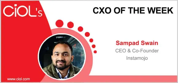 CxO Of The Week: Sampad Swain, CEO & Co-founder, Instamojo