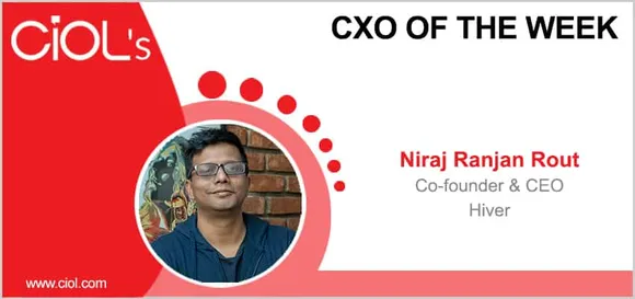 CxO of the Week: Niraj Ranjan Rout, Co-founder & CEO, Hiver