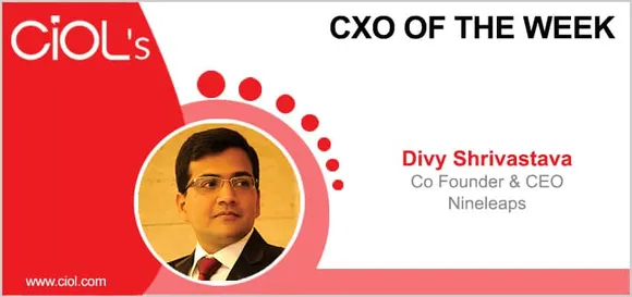 CxO of the Week: Divy Shrivastava, Co-Founder & CEO, Nineleaps