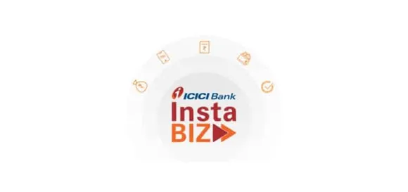 ICICI Bank InstaBIZ: India’s first most comprehensive digital banking platform for MSMEs