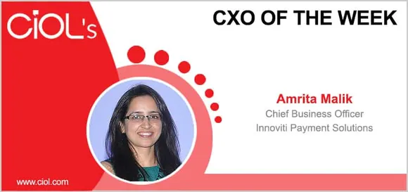 CxO of the Week: Amrita Malik, Chief Business Officer, Innoviti Payment Solutions