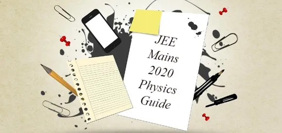 JEE Mains 2020: Get your Physics paper sorted with this guide!