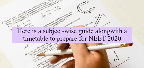 NEET 2020 prep guide: Here is a subject-wise guide alongwith a timetable
