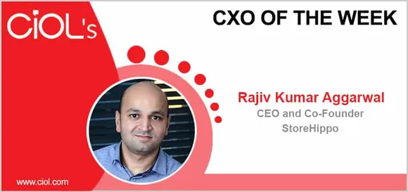 CxO of the Week: Mr. Rajiv Kumar Aggarwal, CEO & Co-Founder, StoreHippo