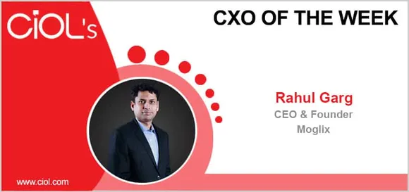 CxO of the Week: Mr Rahul Garg, CEO and Founder, Moglix