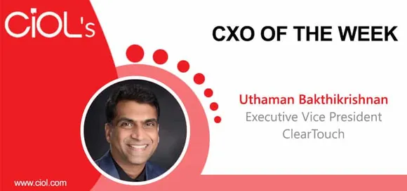 CXO of the Week: Uthaman Bakthikrishnan, Executive Vice President of ClearTouch
