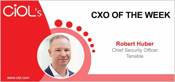 CXO of the Week: Robert Huber, Chief Security Officer and Head of Research, Tenable
