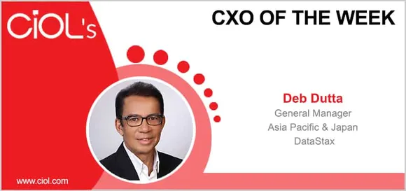 Cxo of the week: Deb Dutta - General Manager - Asia Pacific & Japan, DataStax