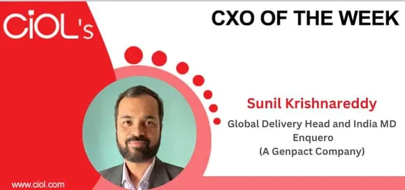 CXO of the week: Sunil Krishnareddy, Global Delivery Head and India MD, Enquero