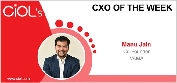 CXO of the week: Manu Jain, Co-Founder, VAMA