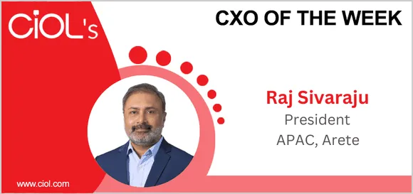 Cxo of the week: Raj Sivaraju, President, APAC, Arete