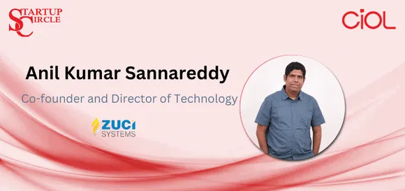 Startup Circle: Anil Kumar, Co-founder and Director of Technology, Zuci Systems