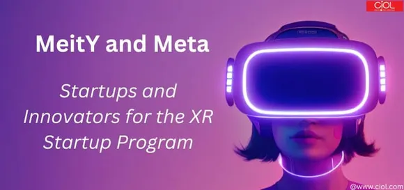 MeitY & Meta shortlist 120 Startups for XR Startup Program