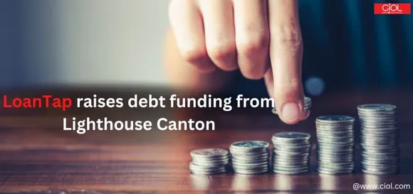 Lighthouse Canton leads Venture debt funding round of INR 24 Cr for LoanTap Group