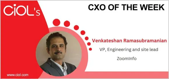 Cxo of the week: Venkateshan Ramasubramanian, VP, Engineering and site lead at ZoomInfo