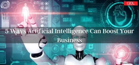5 Ways Artificial Intelligence Can Boost Your Business