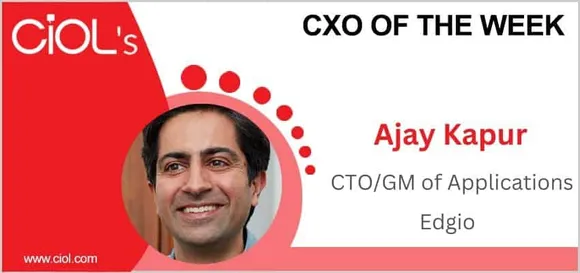 Cxo of the week: Ajay Kapur, CTO/GM of Applications, Edgio