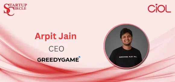 Startup Circle: GreedyGame, A Solution for App and Website Monetization and User Acquisition