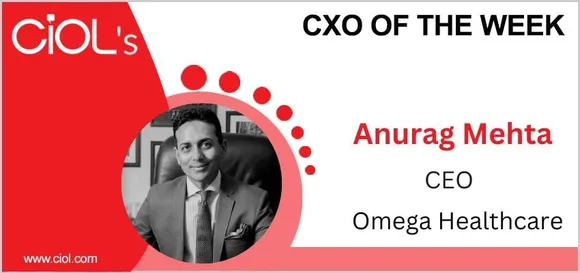 Cxo of the week: Anurag Mehta, CEO, Omega Healthcare
