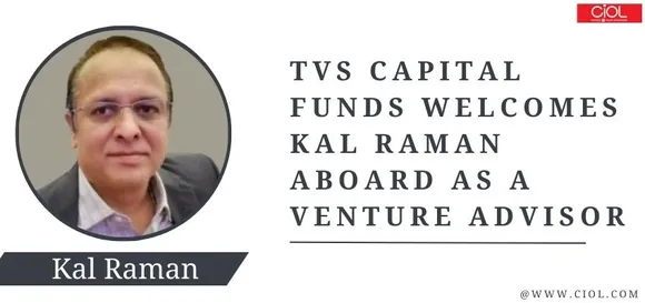 TVS Capital Funds Welcomes Kal Raman aboard as a Venture Advisor