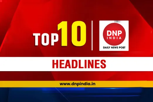 Today’s Top 10 News