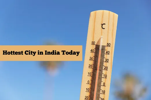 Hottest City in India Today