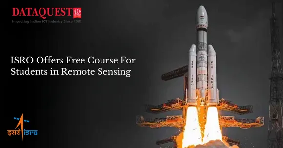 ISRO Offers Free Course For Students in Remote Sensing