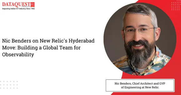 Nic Benders on New Relic's Hyderabad Move: Building a Global Team for Observability