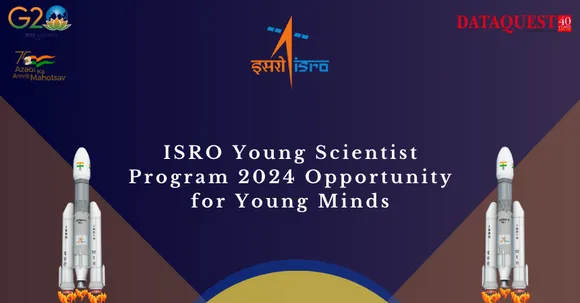 ISRO Young Scientist (YUVIKA) Program 2024: Opportunity for Young Minds