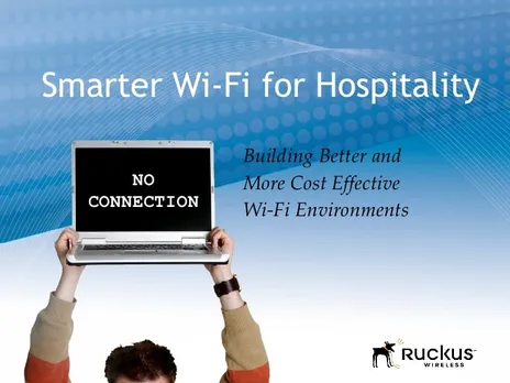 Ruckus Brings High-Performance Wi-Fi to the Hospitality Market