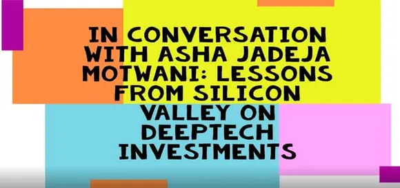 In conversation with Asha Jadeja Motwani: Lessons from Silicon Valley on DeepTech Investments