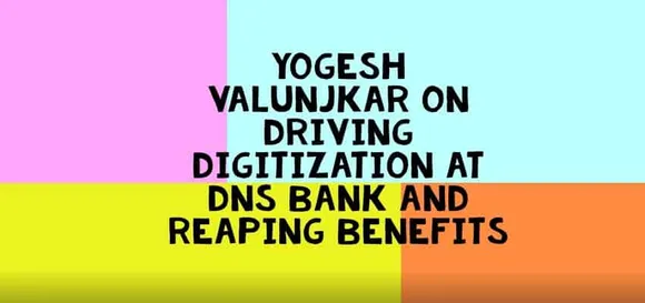 Yogesh Valunjkar on driving digitization at DNS Bank
