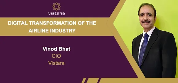 Digital transformation of the airline industry: Vinod Bhat, CIO, Vistara