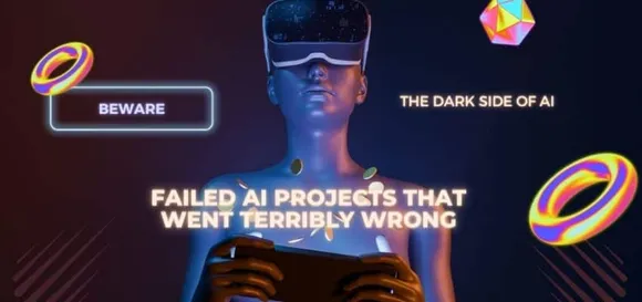 Failed AI Projects that Went Terribly Wrong: The Dark Side of Artificial Intelligence