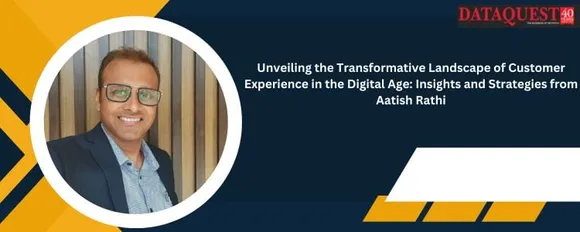 Unveiling the transformative landscape of customer experience in digital age: Aatish Rathi, CK Birla Group