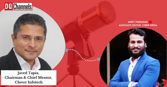 Interaction - Javed Tapia, Chairman & Chief Mentor, Clover Infotech