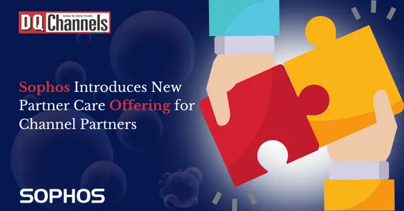 Sophos Introduces New Partner Care Offering for Channel Partners