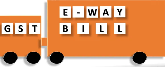 E-Way Bill: Making way for easy transit