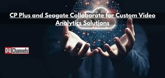 CP Plus and Seagate Collaborate for Custom Video Analytics Solutions