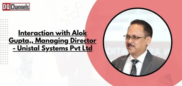 Interaction with Alok Gupta, Managing Director - Unistal Systems Pvt Ltd 