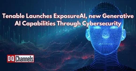 Tenable Launches ExposureAI, new Generative AI Capabilities Through Cybersecurity