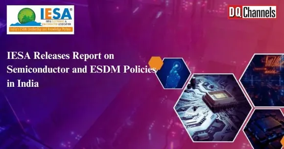 IESA Releases Report on Semiconductor and ESDM Policies in India