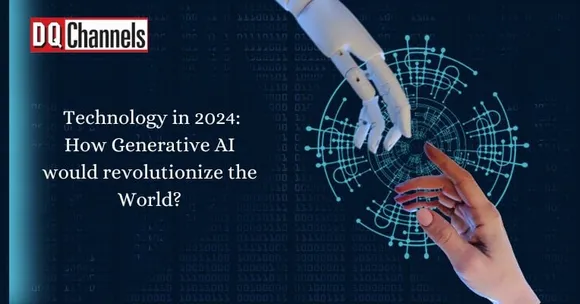 Technology in 2024: How Generative AI would revolutionize the World?
