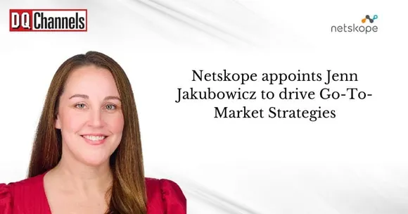 Netskope appoints Jenn Jakubowicz to drive Go-To-Market Strategies
