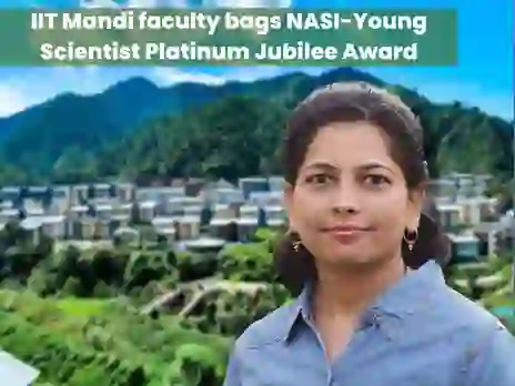 IIT Mandi faculty bags NASI-Young Scientist Award